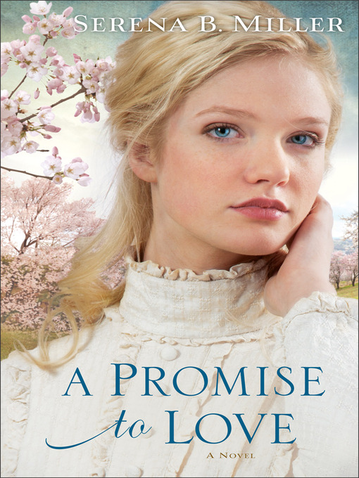 Title details for A Promise to Love by Serena B. Miller - Available